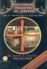 Historia oculta de Cristo y los 11 pasos de su iniciación