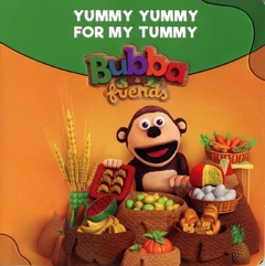 Yummy Yummy For My Tummy - Bubba & Friends