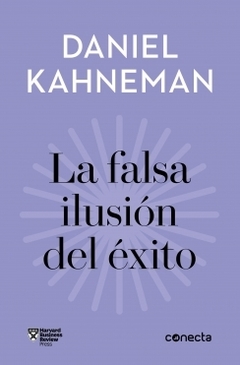 La falsa ilusión del éxito (Imprescindibles) DANIEL KAHNEMAN