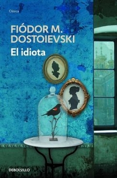 El idiota FIODOR M. DOSTOIEVSKI