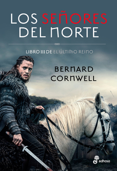 Los señores del Norte Libro III (El ultimo reino Libro 3) - Bernard Cornwell