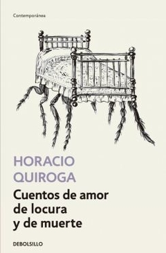 Cuentos de amor de locura y de muerte HORACIO QUIROGA