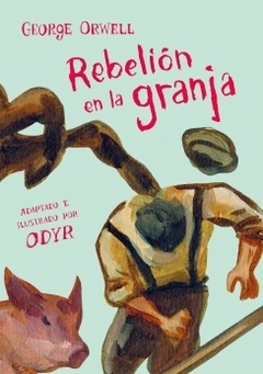 Rebelión en la granja (la novela gráfica) GEORGE ORWELL