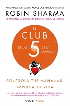 El Club de las 5 de la mañana: Controla tus mañanas, impulsa tu vida ROBIN SHARMA