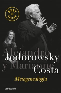 Metagenealogía ALEJANDRO JODOROWSKY ; MARIANNE COSTA