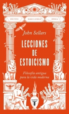 Lecciones de estoicismo Filosofía antigua para la vida moderna JOHN SELLARS