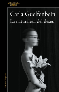 La naturaleza del deseo CARLA GUELFENBEIN