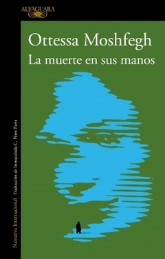 La muerte en sus manos OTTESSA MOSHFEGH