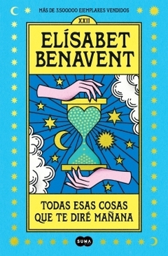 Todas esas cosas que te diré mañana ELISABET BENAVENT