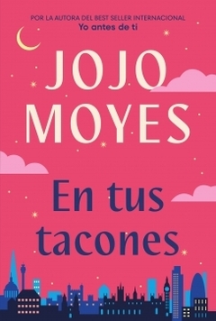 En tus tacones JOJO MOYES