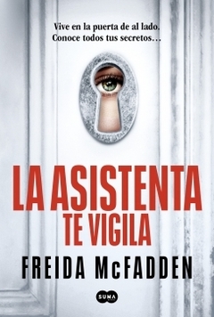 La asistenta te vigila (La asistenta 3) FREIDA MCFADDEN