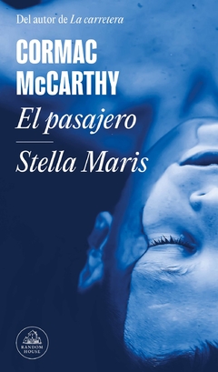El pasajero / Stella Maris CORMAC MCCARTHY