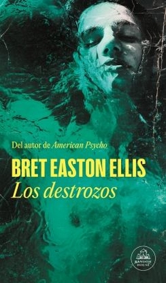 Los destrozos BRET EASTON ELLIS