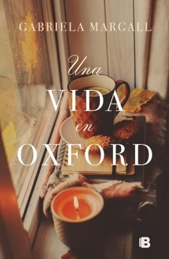 Una vida en Oxford GABRIELA MARGALL