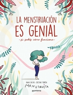 La menstruación es genial... Si sabes cómo funciona (Menstruita) ANNA SALVIA y CRISTINA TORRON