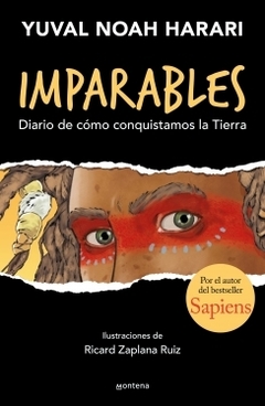 Imparable: Diario de cómo conquistamos la Tierra YUVAL NOAH HARARI