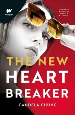 The New Heartbreaker Un nuevo problema llegó a la ciudad... CANDELA CHUNG