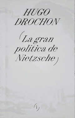 GRAN POLÍTICA DE NIETZCHE LA