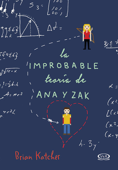 LA IMPROBABLE TEORÍA DE ANA Y ZAK Brian Kat