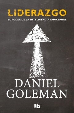 Liderazgo: El poder de la inteligencia emocional DANIEL GOLEMAN