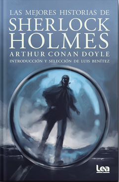 Las mejores historias de Sherlock Holmes - Arthur Conan Doyle