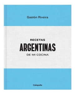 Recetas argentinas de mi cocina - Gastón Riveira