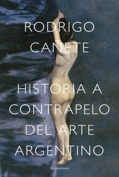 Historia a contrapelo del arte argentino RODRIGO CAÑETE