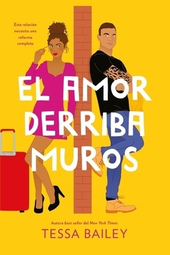 El amor derriba muros BAILEY, TESSA