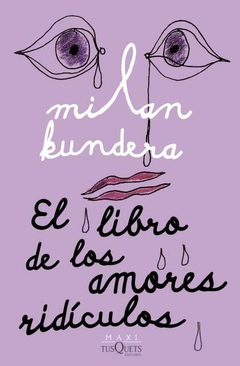 El libro de los amores ridículos KUNDERA, MILAN