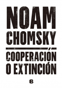 Cooperación o extinción NOAM CHOMSKY