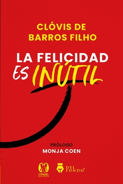 Felicidad es inútil, La