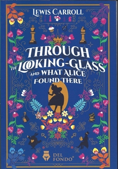 Through the Looking-Glass and What Alice Found There