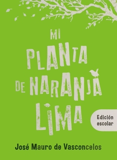 Mi Planta De Naranja Lima - Edicion Escolar