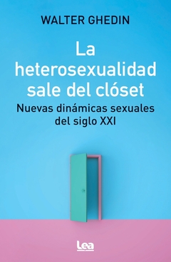 La Heterosexualidad Sale Del Closet