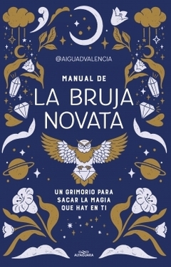 Manual de la bruja novata: Un grimorio para sacar la magia que hay en ti @AIGUADVALENCIA