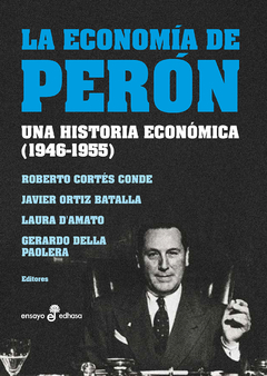 La economía de Perón - Roberto Cortés Conde