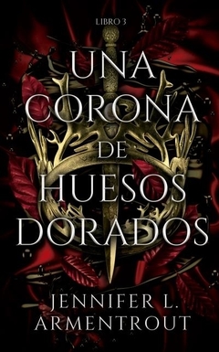 Una corona de huesos dorados - Jennifer L. Armentrou