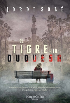 El tigre y la duquesa - Jordi Solé