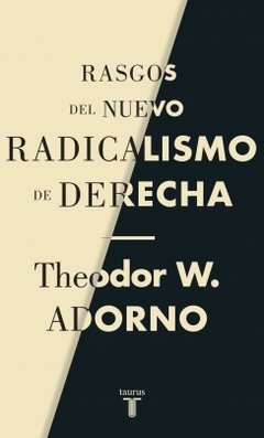 Rasgos del nuevo radicalismo de derecha THEODOR W. ADORNO