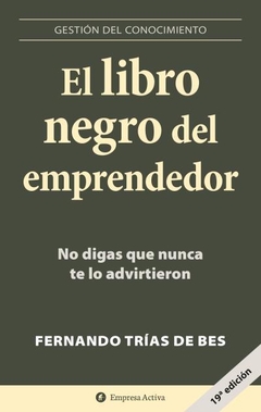 El libro negro del emprendedor: No digas que nunca te lo advirtieron - Trias de Bes, Fernando