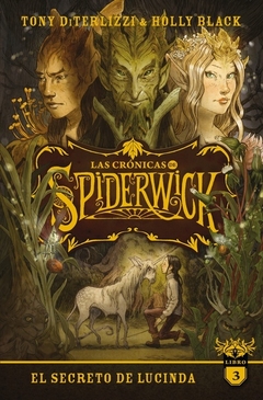 Las crónicas de Spiderwick Vol. 3: El secreto de Lucinda HOLLY BLACK