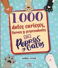 1000 datos curiosos, tiernos y sorprendentes sobre perros y gatos LITVIN, ANIBAL