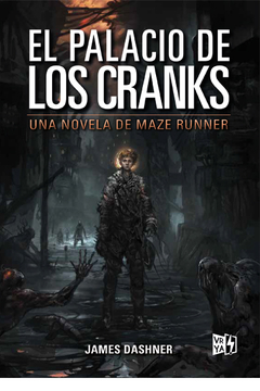 EL PALACIO DE LOS CRANKS- UNA NOVELA DE MAZE RUNNER - James Dashner