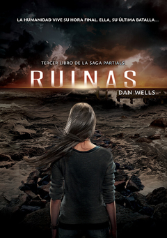 RUINAS (SAGA PARTIALS 3) de Dan Wells