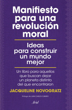 Manifiesto para una revolución moral Ideas para construir un mundo mejor - Jacqueline Novogratz