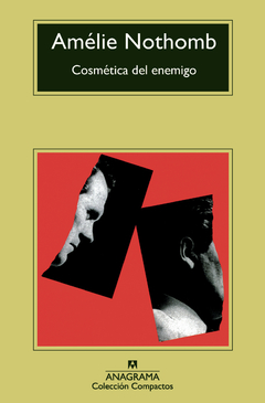 Cosmética del enemigo - Amélie Nothomb