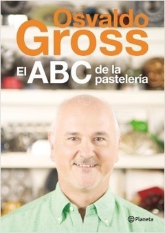 El ABC de la pastelería - Osvaldo Gross