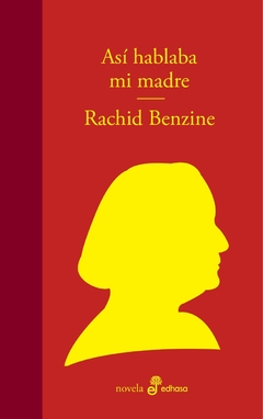 Así hablaba mi madre (Novela) Autor: Rachid Benzine