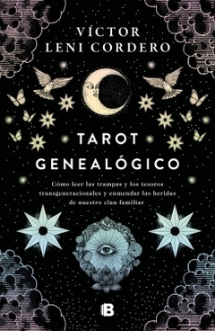 Tarot genealógico: Cómo leer las trampas y los tesoros transgeneracionales y enmendar las heridas VICTOR LENI CORDERO