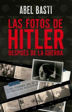 Las fotos de Hitler después de la guerra BASTI, ABEL